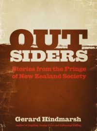 Outsiders, stories from the Fringe of New Zealand Society